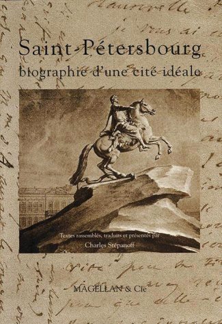 Saint-Pétersbourg, biographie d'une cité idéale
