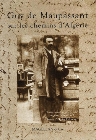 Guy de Maupassant sur les chemins d'Algérie