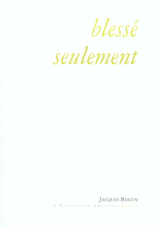 Blessé seulement