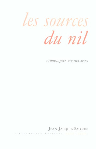 Les sources du Nil. Chroniques rochelaises