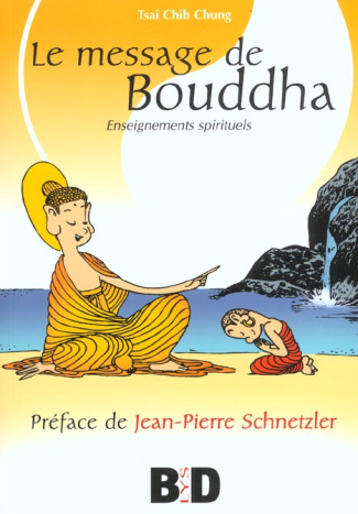 Le message de Bouddha. Enseignements spirituels