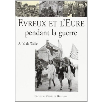 EVREUX ET L'EURE PENDANT LA GUERRE