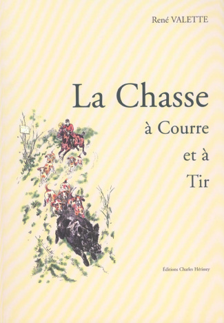 LA CHASSE A COURRE ET A TIR