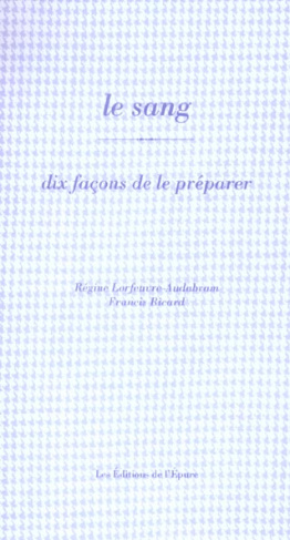 Le sang. Dix façons de le préparer