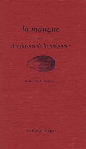La mangue. Dix façons de la préparer