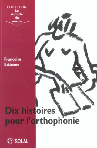 Dix histoires pour l'orthophonie