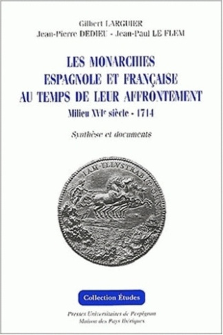 Les monarchies espagnole et française au temps de leur affrontement. Milieu XVIème siècle - 1714, Sy