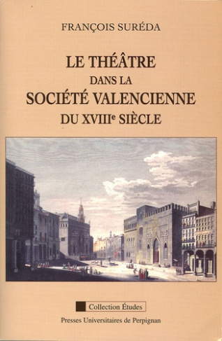 Le théâtre dans la société valencienne du XVIIIe siècle