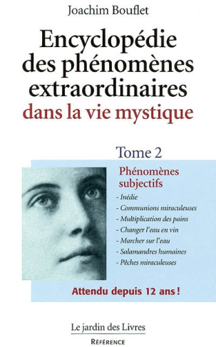 Encyclopédie des phénomènes extraordinaires dans la vie mystique. Tome 2