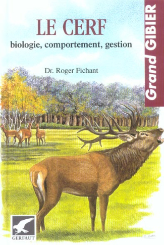 Le cerf. Biologie, comportement, gestion