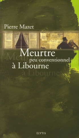 MEURTRE PEU CONVENTIONNEL A LIBOURNE