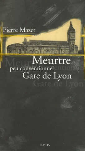 MEURTRE PEU CONVENTIONNEL GARE DE LYON