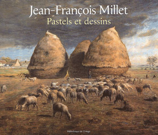 Jean-François Millet. Pastels et dessins