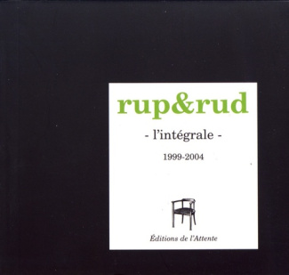 Rup&Rud. L'intégrale 1999-2004