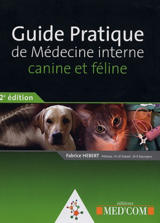 Guide pratique de médecine interne canine et féline. 2e édition