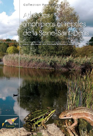 ATLAS DES AMPHIBIENS ET REPTILES DE LA SEINE-SAINT-DENIS