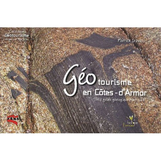 GEOTOURISME EN COTES-D'ARMOR. PETIT GUIDE GEOLOGIQUE POUR TOUS