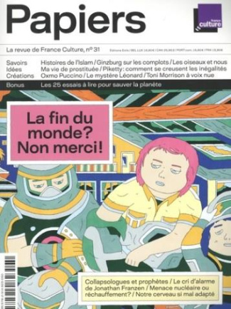 France Culture Papiers N° 31, janvier-mars 2020 : La fin du monde ? Non merci !