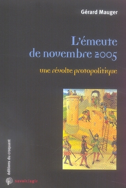 L'émeute de novembre 2005. Une révolte protopolitique