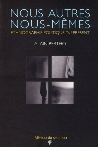 Nous autres, nous-mêmes. Ethnographie politique du présent
