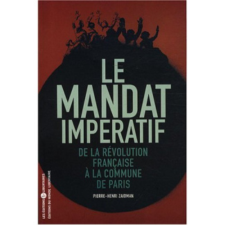 Le mandat impératif. De la Révolution française à la Commune de Paris