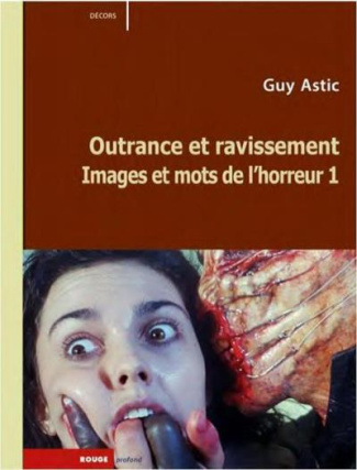 Images et mots de l'horreur/1/Outrance et ravissement