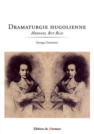 Dramaturgie hugolienne. Hernani, Ruy Blas