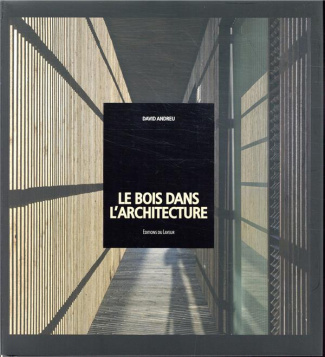 Le bois dans l'architecture. Edition français-anglais-italien