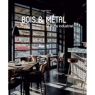 BOIS & METAL - LE STYLE INDUSTRIEL