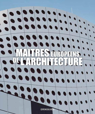 Maîtres européens de l'architecture. Edition français-anglais-allemand-espagnol