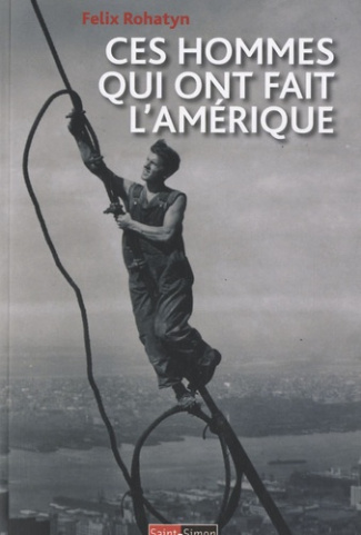 Ces hommes qui ont bati l'Amérique