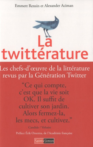 La Twittérature. Les chefs-d'oeuvre de la littérature revus par la Génération Twitter