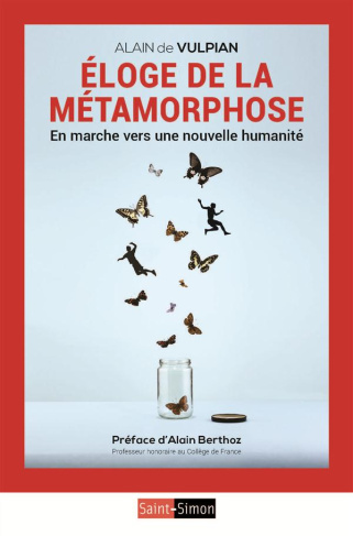 Eloge de la métamorphose. En marche vers une nouvelle humanité