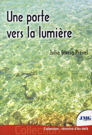 Une porte vers la lumière. Ou le parcours de Julia, médium