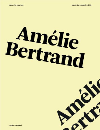 Pleased to meet you N° 2, novembre 2016 : Amélie Bertrand. Edition bilingue français-anglais