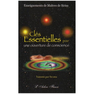 CLES ESSENTIELLES POUR OUVERTURE CONSCIENCE