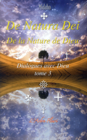 DE NATURA DEI - DE LA NATURE DE DIEU - T3 DIALOGUES AVEC DIEU