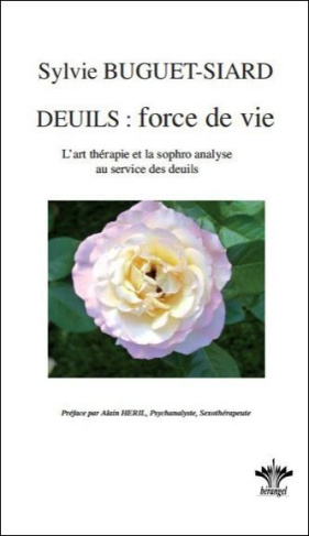 Deuils : force de vie / L'art thérapie et la sophro analyse au service des deuils