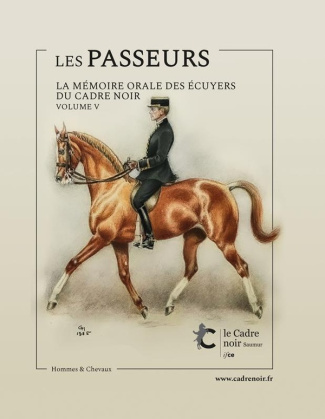 Les Passeurs. Volume V, La mémoire orale des écuyers du Cadre noir