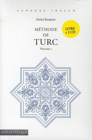 Méthode de turc. Volume 1, 6e édition revue et corrigée, avec 2 CD audio