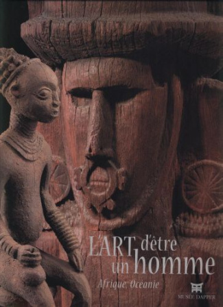 L'Art d'être un homme. Afrique, Océanie