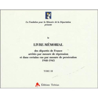 Livre-Mémorial des déportés de France arrêtés par mesure de répression et dans certains cas par mesu