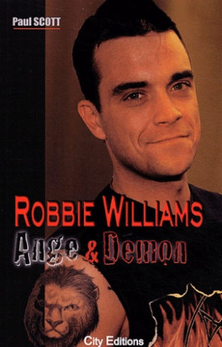 Robbie Williams. Ange et Démon