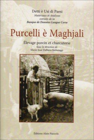 Purcelli E Maghjali. Elevage Porcin Et Charcuterie