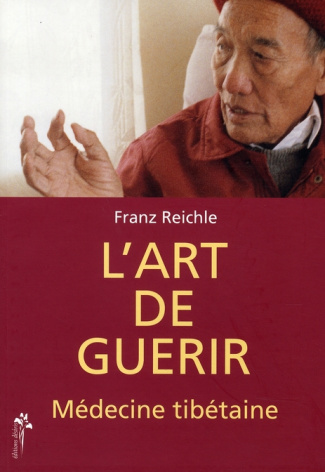 L'Art de guérir. La médecine tibétaine