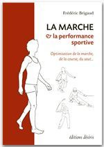 La marche et la performance sportive. Optimisation de la marche, de la course, du saut