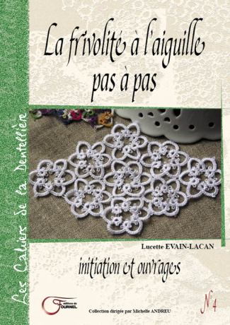 La frivolité à l'aiguille pas à pas. Initiation et ouvrages