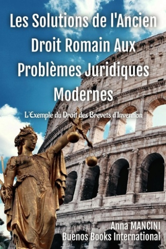 Les solutions de l'ancien droit romain aux problèmes juridiques modernes. L'exemple du droit des bre