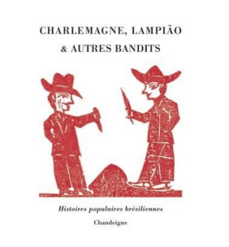 Charlemagne, Lampião et autres bandits. Histoires populaires brésiliennes