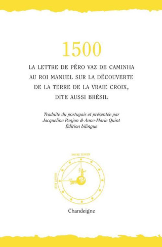 1500. La lettre de Pero Vaz de Caminha au roi Manuel sur la découverte de la "Terre de la vraie croi